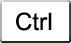 [Ctrl]